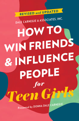Cover Image for How to Win Friends and Influence People for Teen Girls -- Donna Dale Carnegie, Paperback