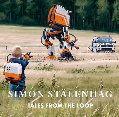 Cover Image for Tales from the Loop -- Simon Stålenhag, Hardcover