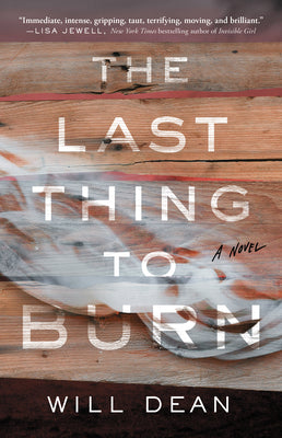Cover Image for The Last Thing to Burn -- Will Dean, Paperback