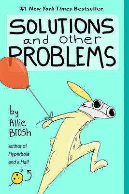 Cover Image for Solutions and Other Problems -- Allie Brosh, Paperback