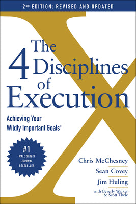 Cover Image for The 4 Disciplines of Execution: Achieving Your Wildly Important Goals -- Chris McChesney, Paperback
