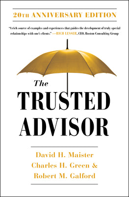 Cover Image for The Trusted Advisor: 20th Anniversary Edition -- David H. Maister, Paperback