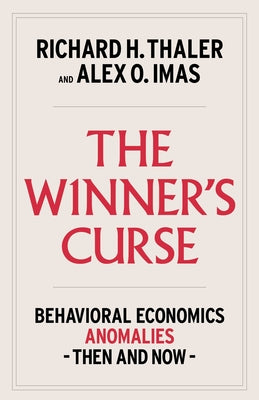 Cover Image for The Winner's Curse: Behavioral Economics Anomalies, Then and Now -- Richard H. Thaler, Hardcover