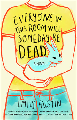 Cover Image for Everyone in This Room Will Someday Be Dead -- Emily Austin, Paperback