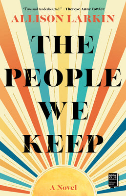 Cover Image for The People We Keep -- Allison Larkin, Paperback