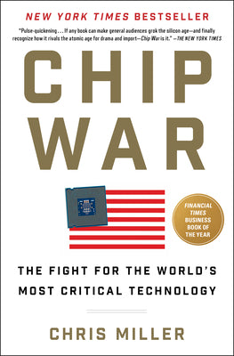 Cover Image for Chip War: The Fight for the World's Most Critical Technology -- Chris Miller, Paperback