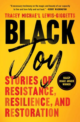 Cover Image for Black Joy: Stories of Resistance, Resilience, and Restoration -- Lewis-Giggetts, Paperback
