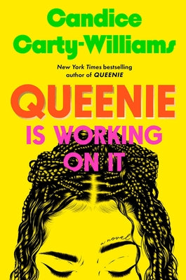 Cover Image for Queenie Is Working on It -- Candice Carty-Williams, Hardcover