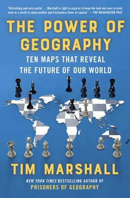 Cover Image for The Power of Geography: Ten Maps That Reveal the Future of Our World -- Tim Marshall, Paperback