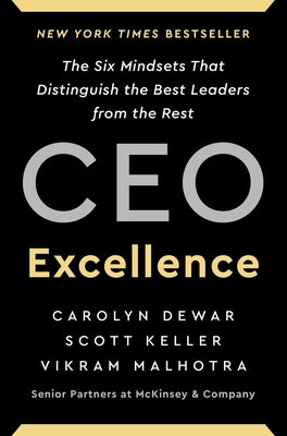 Cover Image for CEO Excellence: The Six Mindsets That Distinguish the Best Leaders from the Rest -- Carolyn Dewar, Hardcover