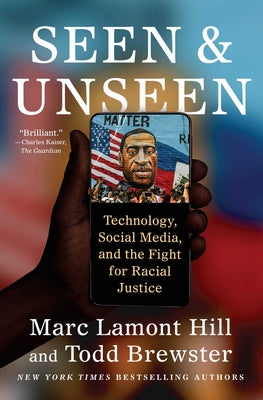 Cover Image for Seen and Unseen: Technology, Social Media, and the Fight for Racial Justice -- Marc Lamont Hill, Paperback