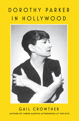 Cover Image for Dorothy Parker in Hollywood -- Gail Crowther, Hardcover