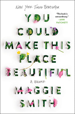 Cover Image for You Could Make This Place Beautiful: A Memoir -- Maggie Smith, Paperback