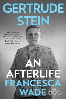 Cover Image for Gertrude Stein: An Afterlife -- Francesca Wade, Hardcover