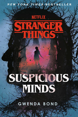 Cover Image for Stranger Things: Suspicious Minds: The First Official Stranger Things Novel -- Gwenda Bond, Paperback