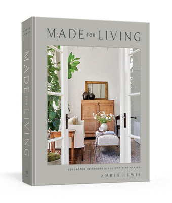 Cover Image for Made for Living: Collected Interiors for All Sorts of Styles -- Amber Lewis, Hardcover