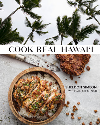 Cover Image for Cook Real Hawai'i: A Cookbook -- Sheldon Simeon, Hardcover