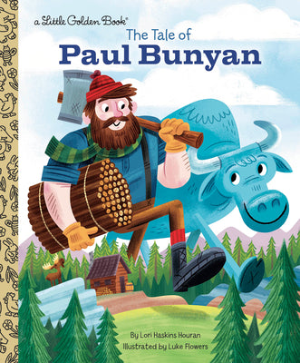 Cover Image for The Tale of Paul Bunyan -- Lori Haskins Houran, Hardcover