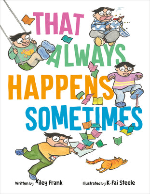 Cover Image for That Always Happens Sometimes -- Kiley Frank, Hardcover