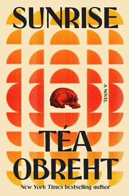Cover Image for Sunrise -- Téa Obreht, Hardcover