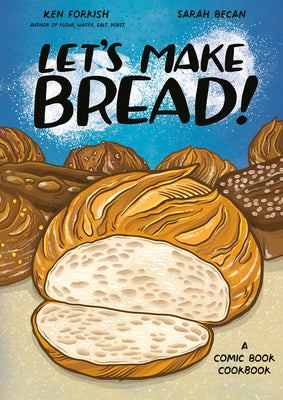 Cover Image for Let's Make Bread!: A Comic Book Cookbook -- Ken Forkish, Paperback