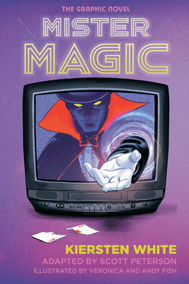 Cover Image for Mister Magic: The Graphic Novel -- Kiersten White, Paperback