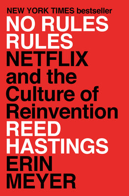 Cover Image for No Rules Rules: Netflix and the Culture of Reinvention -- Reed Hastings, Hardcover