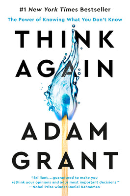 Cover Image for Think Again: The Power of Knowing What You Don't Know -- Adam Grant, Hardcover