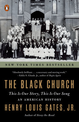 Cover Image for The Black Church: This Is Our Story, This Is Our Song -- Henry Louis Gates, Paperback