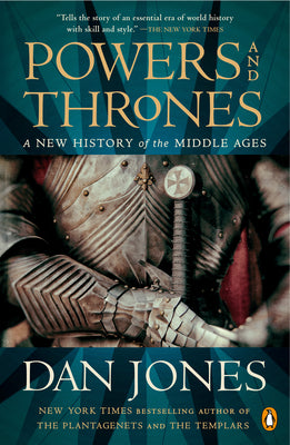 Cover Image for Powers and Thrones: A New History of the Middle Ages -- Dan Jones, Paperback