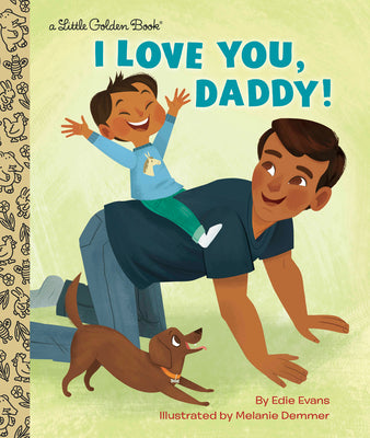 Cover Image for I Love You, Daddy!: A Book for Dads and Kids -- Edie Evans, Hardcover