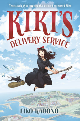 Cover Image for Kiki's Delivery Service: The Classic That Inspired the Beloved Animated Film -- Eiko Kadono, Hardcover