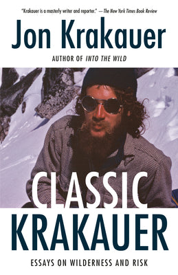 Cover Image for Classic Krakauer: Essays on Wilderness and Risk -- Jon Krakauer, Paperback