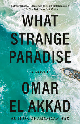 Cover Image for What Strange Paradise -- Omar El Akkad, Paperback