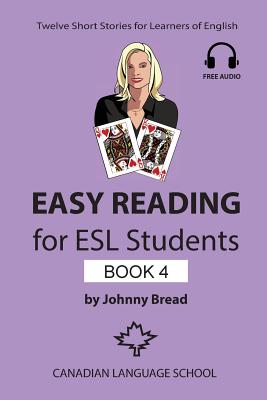 Cover Image for Easy Reading for ESL Students - Book 4: Twelve Short Stories for Learners of English -- Johnny Bread, Paperback