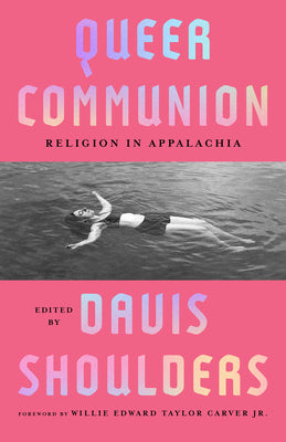 Cover Image for Queer Communion: Religion in Appalachia -- Davis Shoulders, Paperback