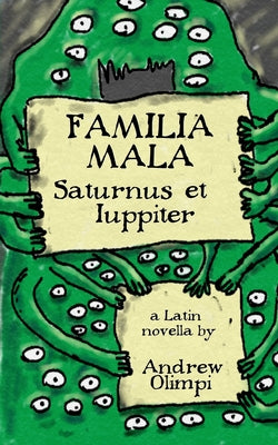 Cover Image for Familia Mala: Saturnus et Iuppiter -- Andrew S. Olimpi, Paperback