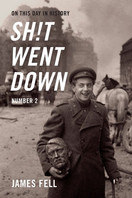 Cover Image for On This Day in History Sh!t Went Down: Number Two -- James Fell, Paperback