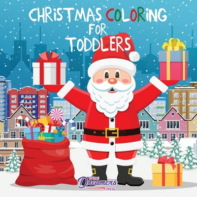 Cover Image for Christmas Coloring for Toddlers: Coloring Books for Kids Ages 2-4, 4-8 -- Young Dreamers Press, Paperback