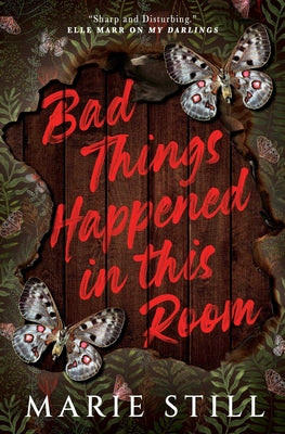 Cover Image for Bad Things Happened in This Room -- Marie Still, Paperback