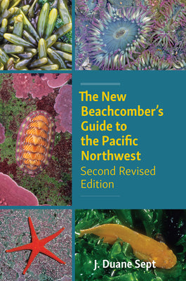 Cover Image for The New Beachcomber's Guide to the Pacific Northwest: Second Revised Edition -- J. Duane Sept, Paperback
