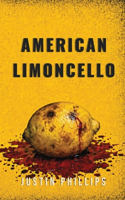Cover Image for American Limoncello -- Justin Phillips, Paperback