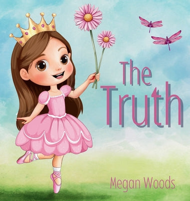Cover Image for The Truth - for Children -- Megan Woods, Hardcover
