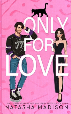 Cover Image for Only For Love: An opposites attract, friends to lovers, hockey romance. (Illustration Deluxe) -- Natasha Madison, Paperback