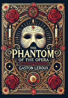 Cover Image for The Phantom of the Opera (Collector's Edition) (Laminated Hardback with Jacket) -- Gaston LeRoux, Hardcover