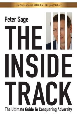 Cover Image for The Inside Track: An Inspirational Guide To Conquering Adversity -- Peter Sage, Paperback