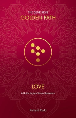 Cover Image for Love: A Guide to your Venus Sequence -- Richard Rudd, Paperback