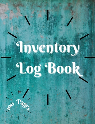Cover Image for Inventory Log Book: Large Inventory Log Book - 100 Pages for Business and Home - Perfect Bound Simple Inventory Log Book for Business or Personal Stoc -- Millie Zoes, Paperback