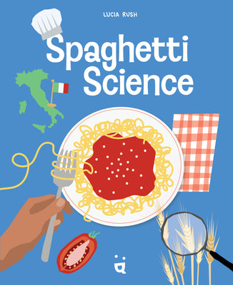 Cover Image for Spaghetti Science -- Lucia Rush, Hardcover