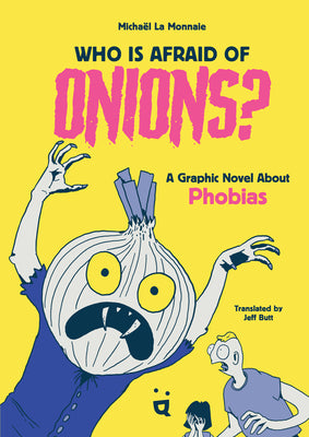Cover Image for Who Is Afraid of Onions?: A Graphic Novel about Phobias -- Michael Lamonnaie, Hardcover